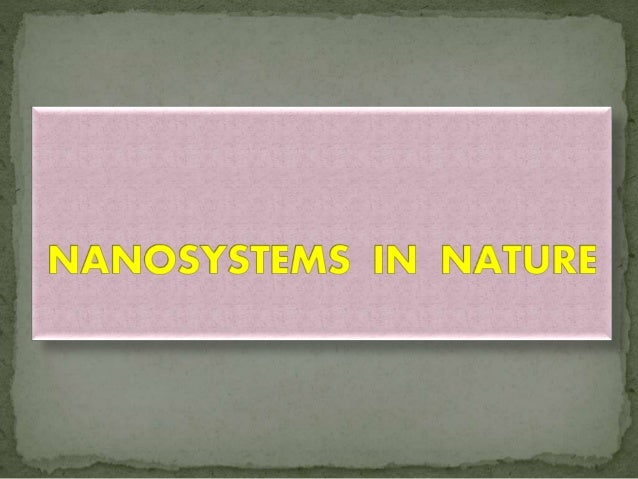 Nanosystems In Nature