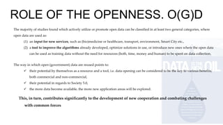 ROLE OF THE OPENNESS. O(G)D
The majority of studies found which actively utilize or promote open data can be classified in...