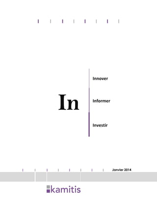 In
Innover
Informer
Investir
Janvier 2014
 