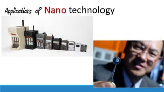 Applications of Nano technology

 