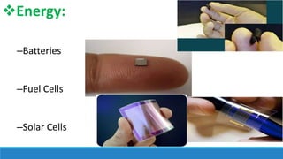 Energy:
–Batteries
–Fuel Cells
–Solar Cells

 