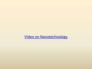Video on Nanotechnology 
 