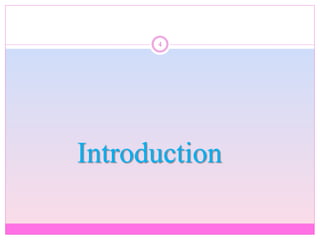 Introduction
4
 
