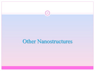Other Nanostructures
45
 