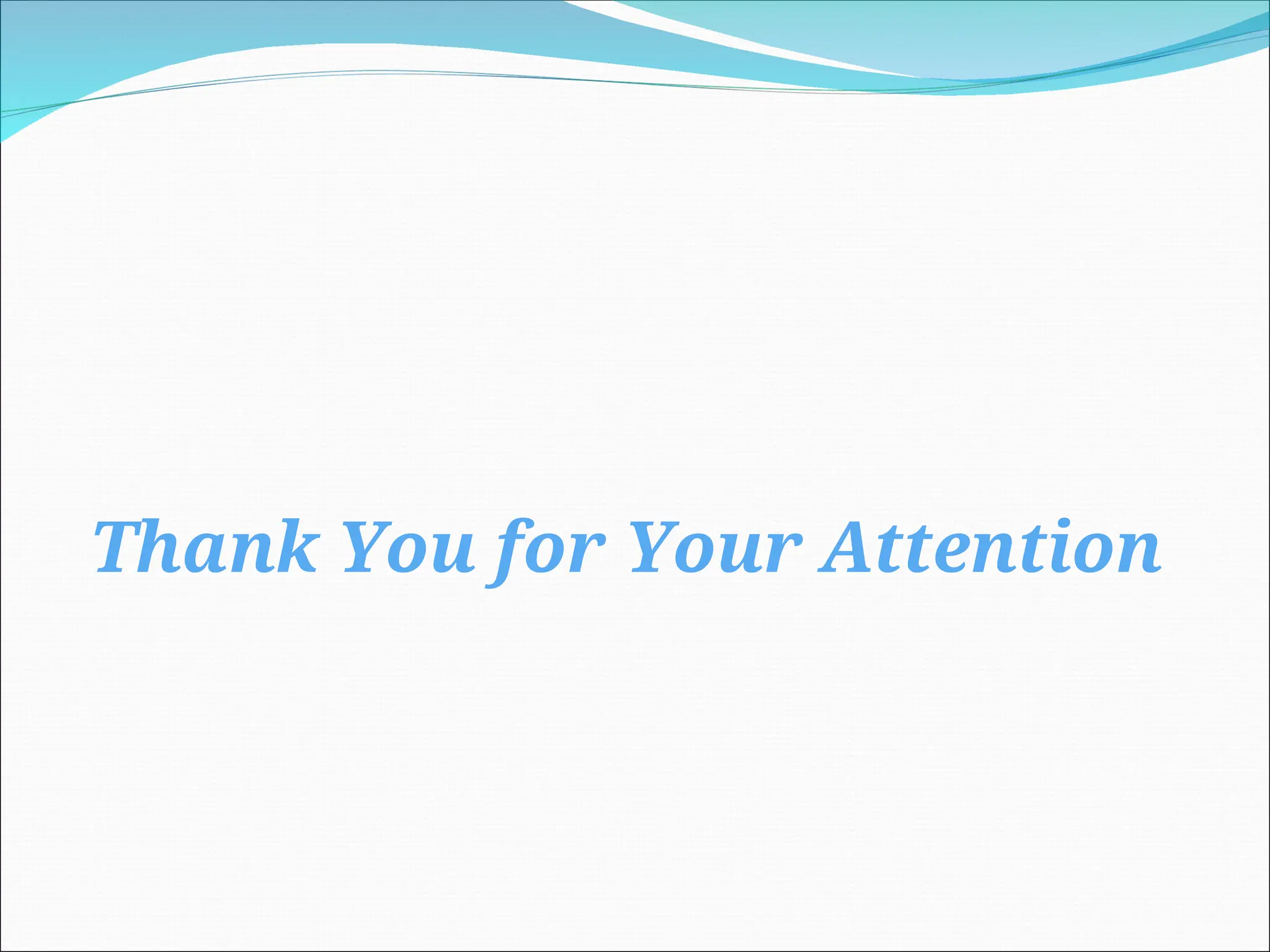 Thank You for Your Attention
 