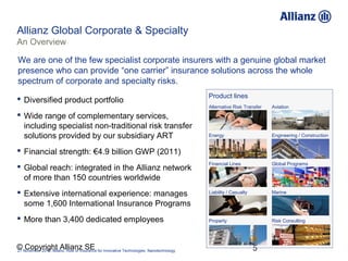 Allianz Global Corporate & Specialty
An Overview

We are one of the few specialist corporate insurers with a genuine globa...