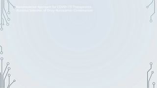 Nanomedicine Approach for COVID-19 Therapeutics
(Rational Selection of Drug-Nanocarrier Combination)
 