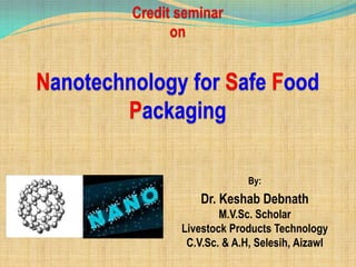 By:
Dr. Keshab Debnath
M.V.Sc. Scholar
Livestock Products Technology
C.V.Sc. & A.H, Selesih, Aizawl
1
 