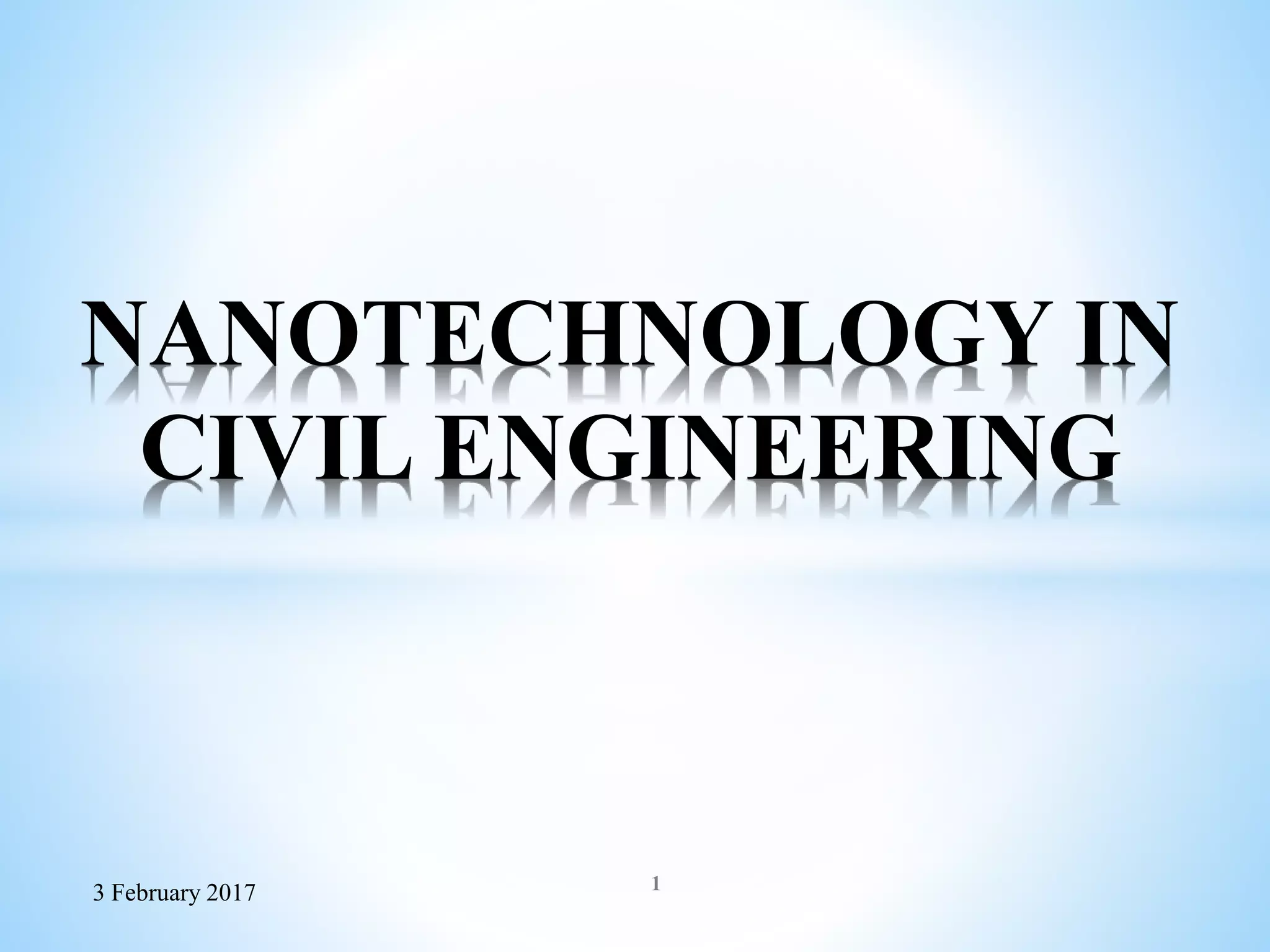 Nanotechnology in civil engineering | PPTX