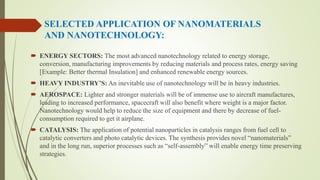 SELECTED APPLICATION OF NANOMATERIALS
AND NANOTECHNOLOGY:
 ENERGY SECTORS: The most advanced nanotechnology related to en...