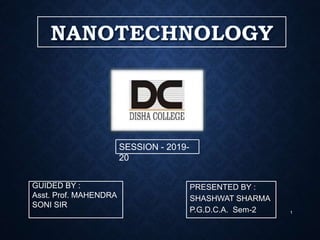 PRESENTED BY :
SHASHWAT SHARMA
P.G.D.C.A. Sem-2 1
GUIDED BY :
Asst. Prof. MAHENDRA
SONI SIR
SESSION - 2019-
20
 