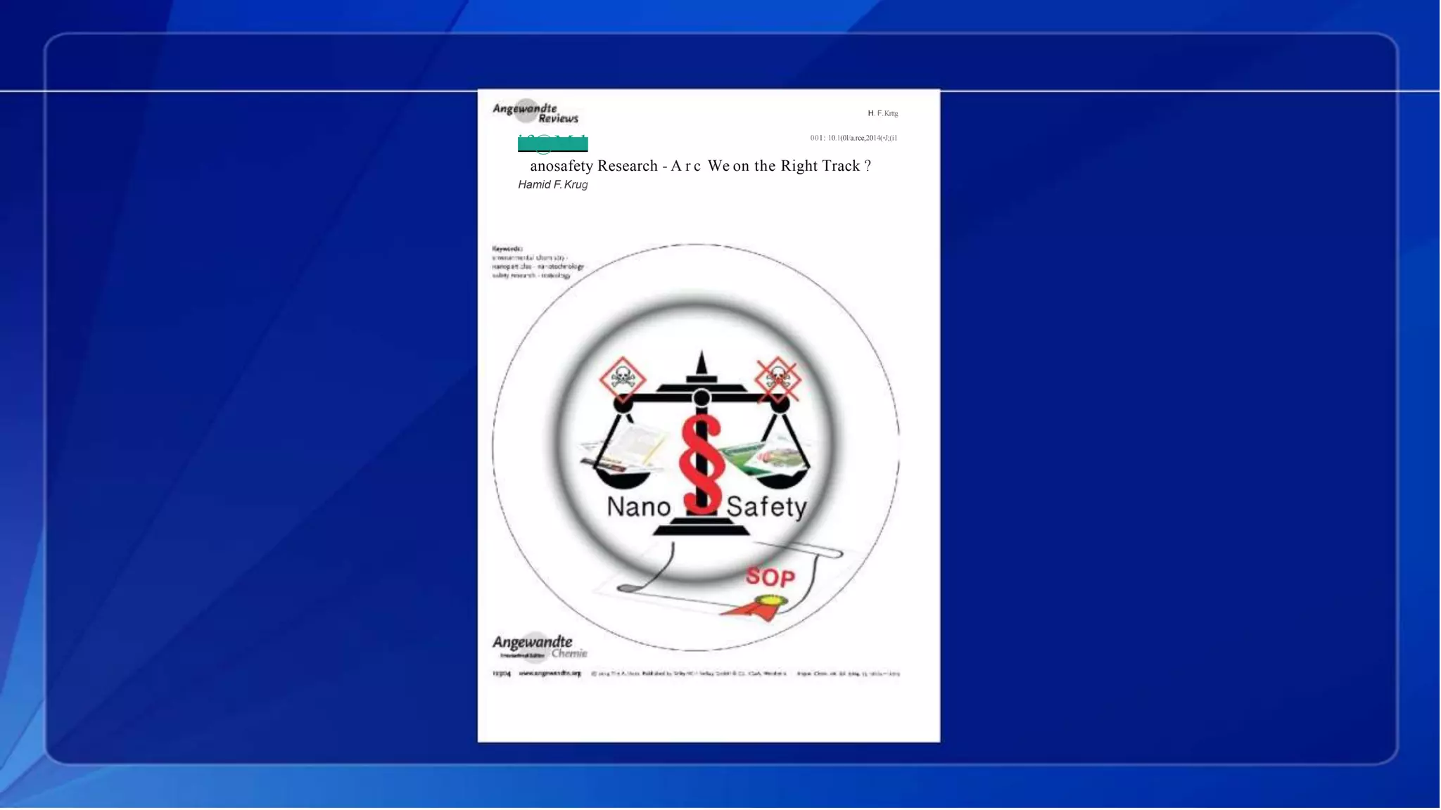 H. F.Krttg
if@Md 001: 10.1(0l/a.rce,2014(•J;(i1
anosafety Research - A r c We on the Right Track ?
Hamid F.Krug
 
