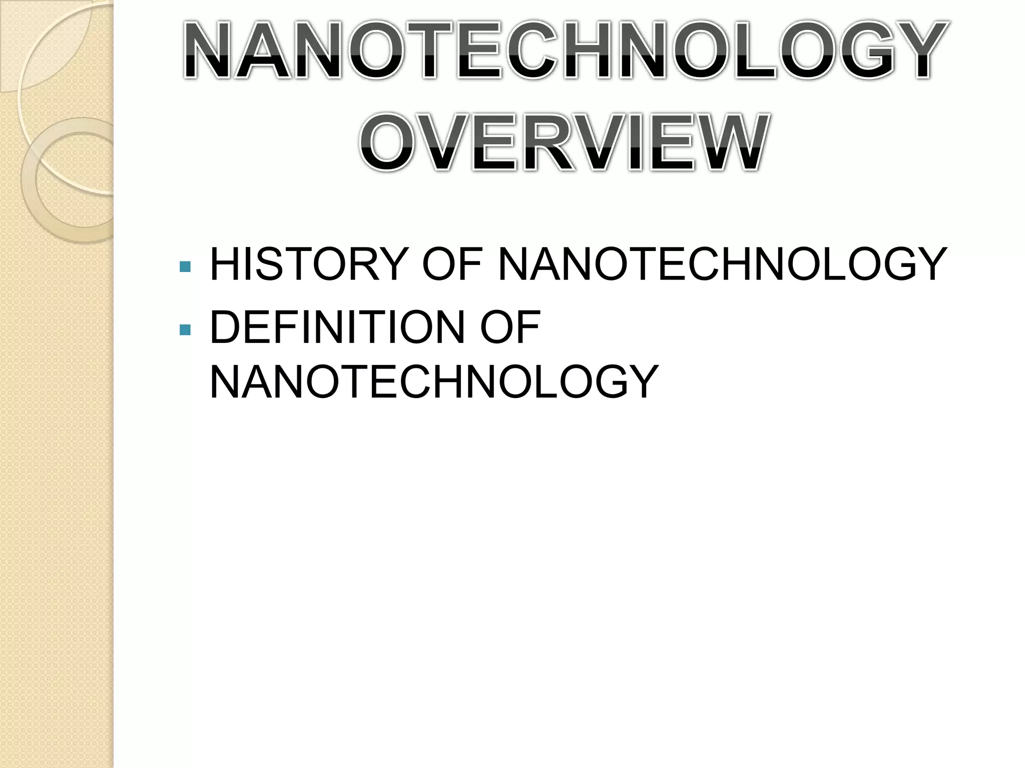 NANOTECHNOLOGY OVERVIEWHISTORY OF NANOTECHNOLOGY