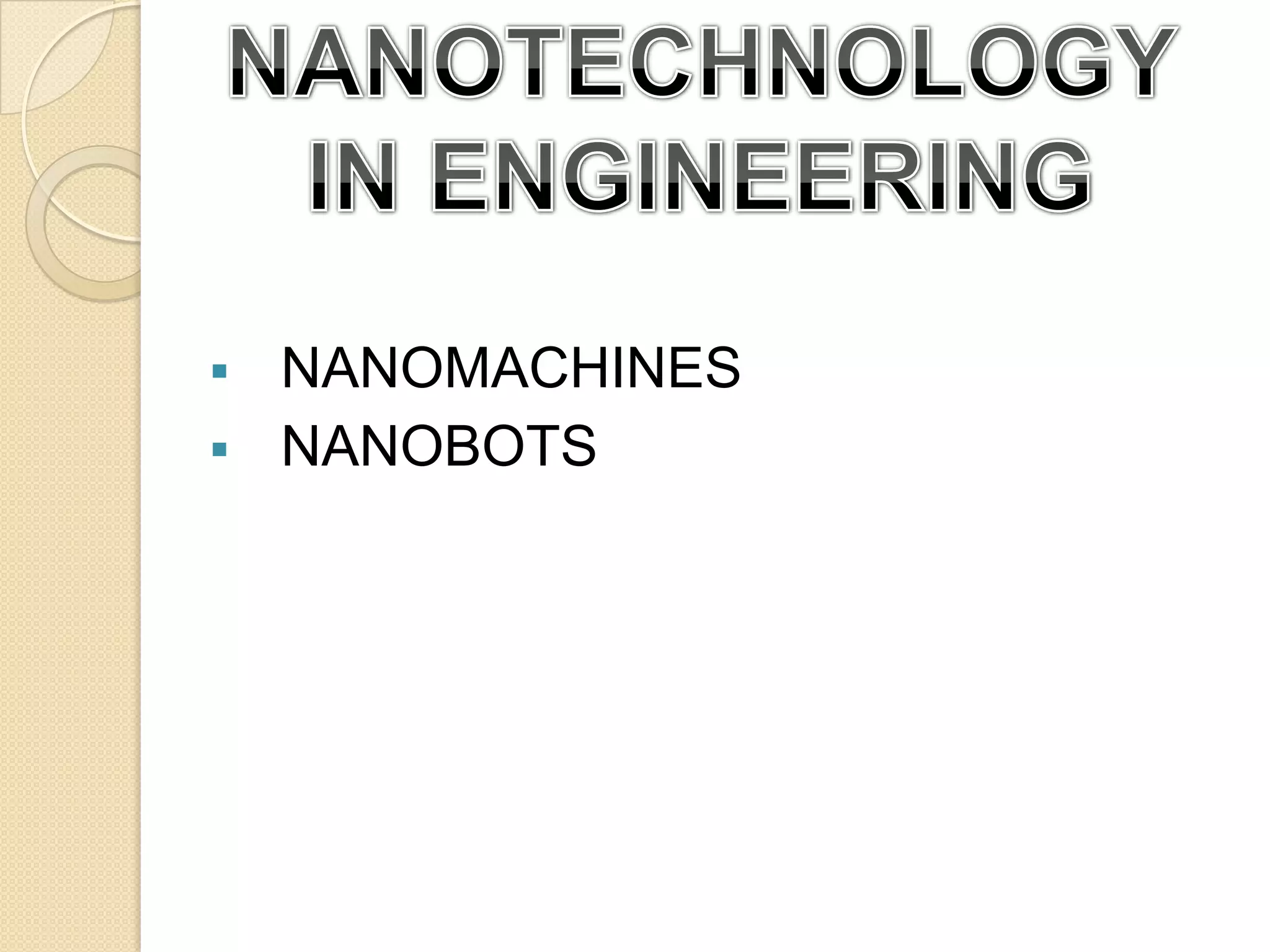 NANOTECHNOLOGY IN ENGINEERINGNANOMACHINES