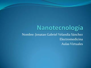 Nombre: Jonatan Gabriel Velandia Sánchez
                         Electromedicina
                          Aulas Virtuales
 