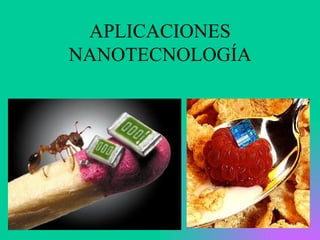 APLICACIONES NANOTECNOLOGÍA 