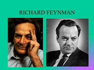 RICHARD FEYNMAN 