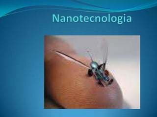 Nanotecnologia,[object Object]