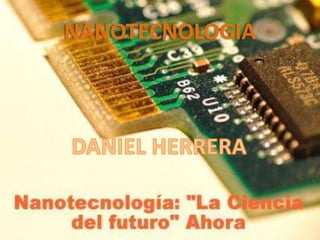 NANOTECNOLOGIA DANIEL HERRERA 
