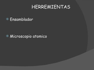HERREMIENTAS Ensamblador  Microscopio atomico 