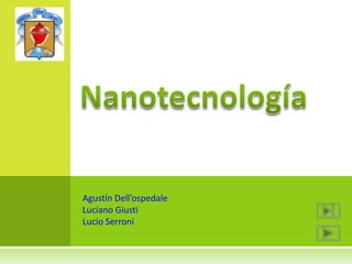 Nanotecnología Agustín Dell’ospedale Luciano Giusti Lucio Serroni 