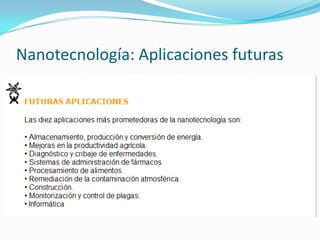 Nanotecnología: Aplicaciones futuras