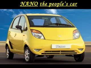 NANO the people’s car
 