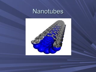 NanotubesNanotubes
 