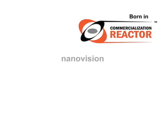 nanovision
Born in
 