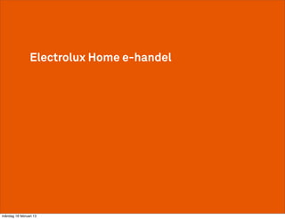 Electrolux Home e-handel




måndag 18 februari 13
 