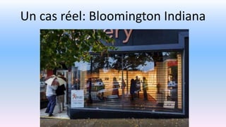 Un cas réel: Bloomington Indiana
 