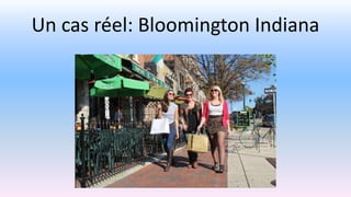 Un cas réel: Bloomington Indiana
 