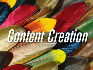 Content Creation
 