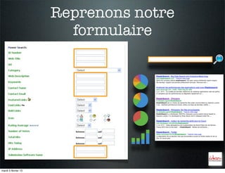 Reprenons notre
                       formulaire




mardi 5 février 13
 