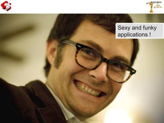 © 2010 Adobe Systems Incorporated. All Rights Reserved.
Sexy and funky
applications !
 