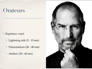 Orateurs


✤   Exprimez vous!

    ✤   Lightning talk (5 - 15 mn)

    ✤   Présentations (20 - 40 mn)

    ✤   Ateliers (30 - 60 mn)
 