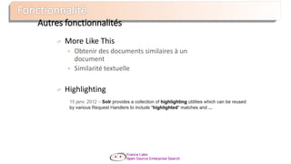 Autres fonctionnalités
More Like This
 Obtenir des documents similaires à un
document
 Similarité textuelle
Highlighting
 