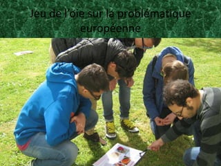 Jeu de l’oie sur la problématique
européenne
 