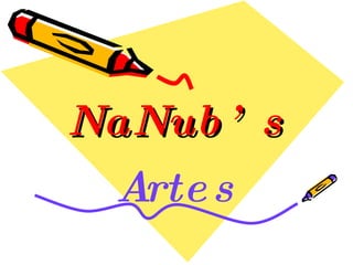 NaNub’s Artes 
