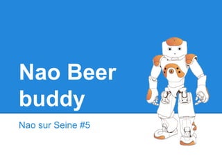 Nao Beer
buddy
Nao sur Seine #5

 