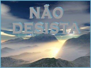 NÃO  DESISTA 
