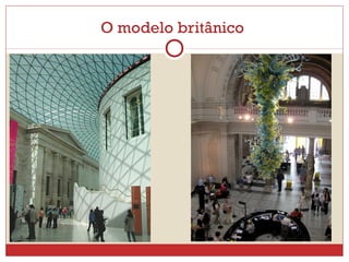 O modelo britânico 
 