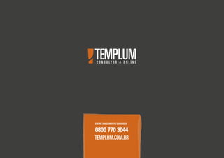 TEMPLUM.COM.BR
ENTRE EM CONTATO CONOSCO
0800 770 3044
 