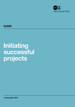 GUIDE




Initiating
successful
projects




1 December 2011
 
