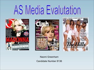 AS Media Evalutation Naomi Greenham Candidate Number 8136 