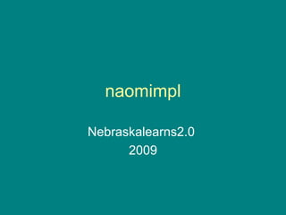 naomimpl Nebraskalearns2.0  2009 