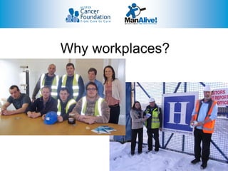 Why workplaces?
 