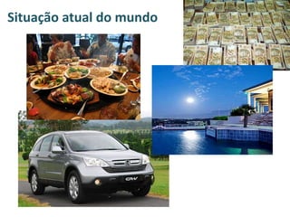 Situação atual do mundo
 