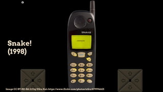 Snake!
(1998)
Image CC BY-NC-SA 2.0 by Utku Kalı https://www.flickr.com/photos/utku/6799941621
 