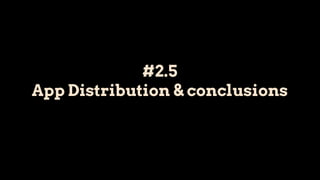 #2.5
App Distribution & conclusions
 
